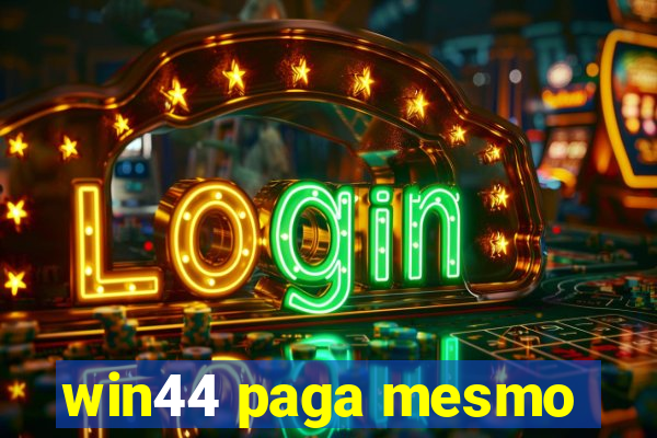 win44 paga mesmo